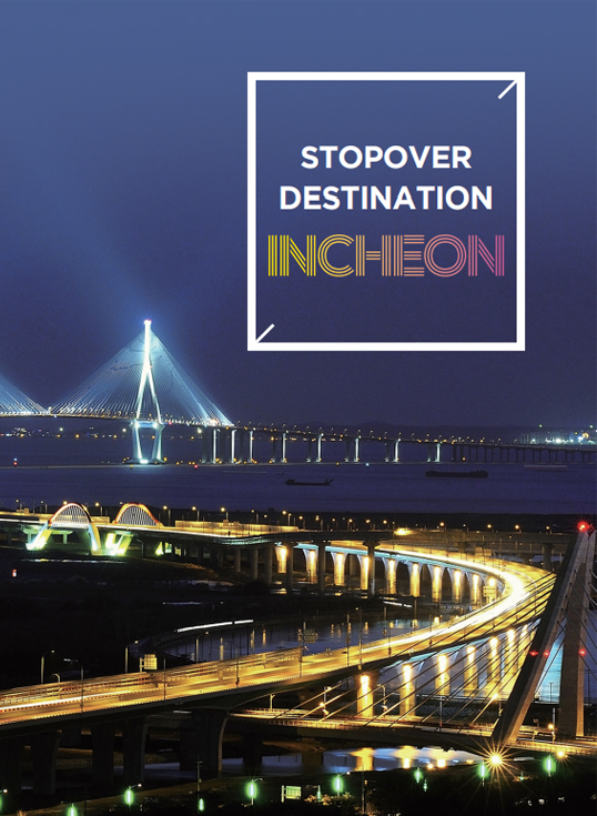 INCHEON, the Best Stopover Destination 